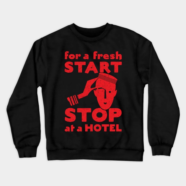 For A Fresh Start, Stop At A Hotel Crewneck Sweatshirt by Wright Art